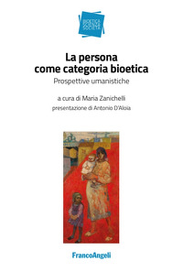 La persona come categoria bioetica. Prospettive umanistiche - Librerie.coop La persona come categoria bioetica. Prospettive umanistiche - Librerie.coop