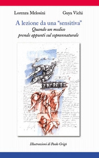 A lezione da una «sensitiva». Quando un medico prende appunti sul soprannaturale - Librerie.coop