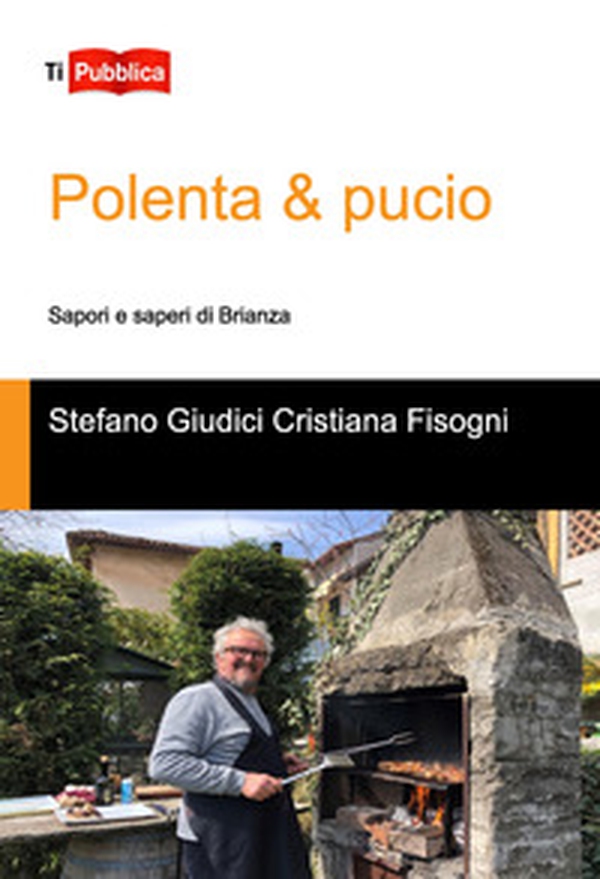 Polenta & pucio. Sapori e saperi di Brianza - Librerie.coop Polenta & pucio. Sapori e saperi di Brianza - Librerie.coop