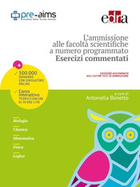 L'ammissione alle facoltà scientifiche a numero programmato. Esercizi commentati - Librerie.coop