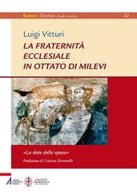 La fraternità ecclesiale in Ottato di Milevi. «La dote della sposa» - Librerie.coop