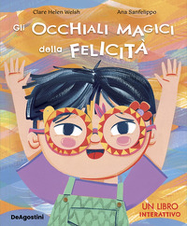 Gli occhiali magici della felicità - Librerie.coop Gli occhiali magici della felicità - Librerie.coop