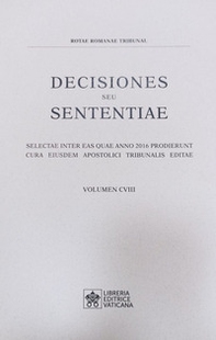 Decisiones seu sententiae. Selectae inter eas quae anno 2016 prodierunt cura eiusdem apostolici tribunalis editae - Vol. 108 - Librerie.coop