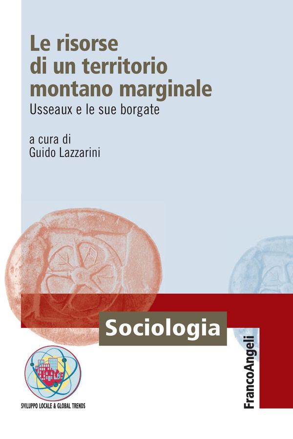 Le risorse di un territorio montano marginale. Usseaux e le sue borgate - Librerie.coop Le risorse di un territorio montano marginale. Usseaux e le sue borgate - Librerie.coop
