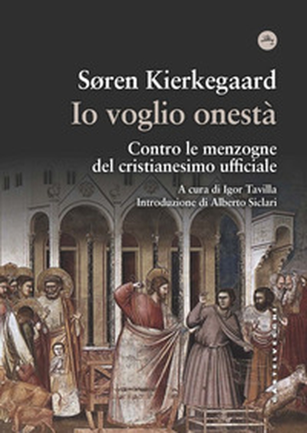 Io voglio onestà. Contro le menzogne del cristianesimo ufficiale - Librerie.coop Io voglio onestà. Contro le menzogne del cristianesimo ufficiale - Librerie.coop