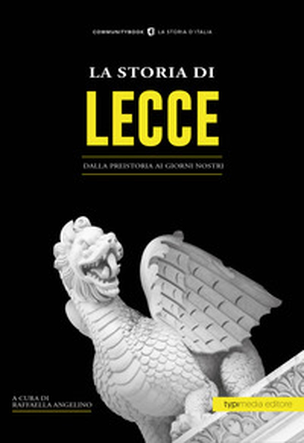La storia di Lecce. Dalla preistoria ai giorni nostri - Librerie.coop La storia di Lecce. Dalla preistoria ai giorni nostri - Librerie.coop