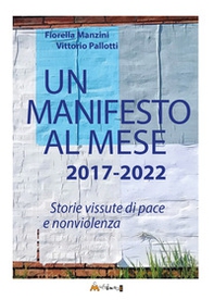 Un manifesto al mese 2017-2022. Storie vissute di pace e nonviolenza - Librerie.coop