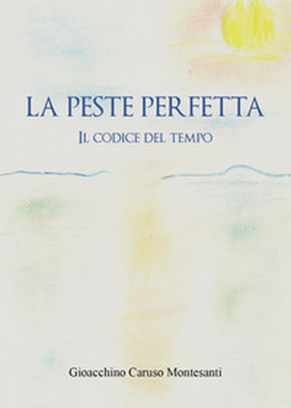 La peste perfetta. Il codice del tempo - Librerie.coop La peste perfetta. Il codice del tempo - Librerie.coop