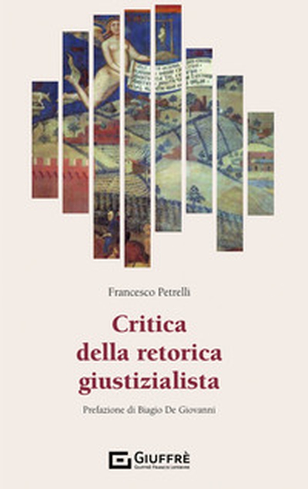 Critica della retorica giustizialista - Librerie.coop Critica della retorica giustizialista - Librerie.coop