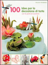 100 idee per decorare le tue torte - Librerie.coop