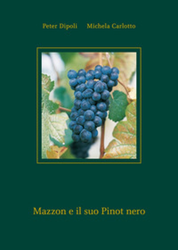 Mazzon e il suo Pinot nero - Librerie.coop Mazzon e il suo Pinot nero - Librerie.coop