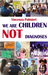 We are children, not diagnoses Ediz. italiana - Librerie.coop