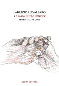 Le mani sulle nuvole. Haiku e altre cose - Librerie.coop Le mani sulle nuvole. Haiku e altre cose - Librerie.coop