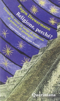 Religione, perché? Trovare un senso in tempi di bramosia di potere e di guadagno. Conversazione con Jürgen Hoeren - Librerie.coop Religione, perché? Trovare un senso in tempi di bramosia di potere e di guadagno. Conversazione con Jürgen Hoeren - Librerie.coop