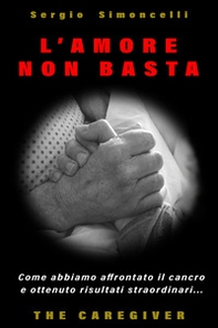 L'amore non basta. The caregiver - Librerie.coop L'amore non basta. The caregiver - Librerie.coop
