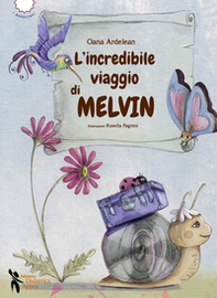 L'incredibile viaggio di Melvin - Librerie.coop