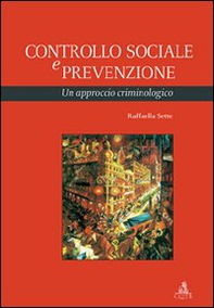 Controllo sociale e prevenzione. Un approccio criminologico - Librerie.coop