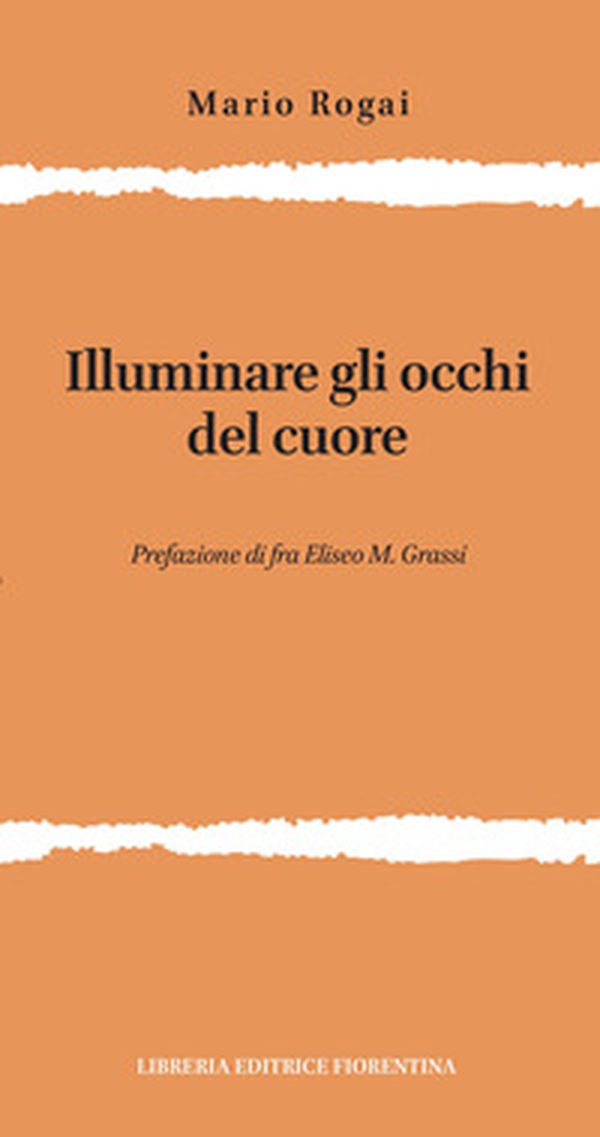 Illuminare gli occhi del cuore - Librerie.coop