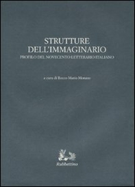 Strutture dell'immaginario. Profilo del Novecento letterario italiano - Librerie.coop