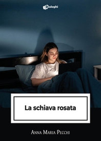La schiava rosata - Librerie.coop La schiava rosata - Librerie.coop