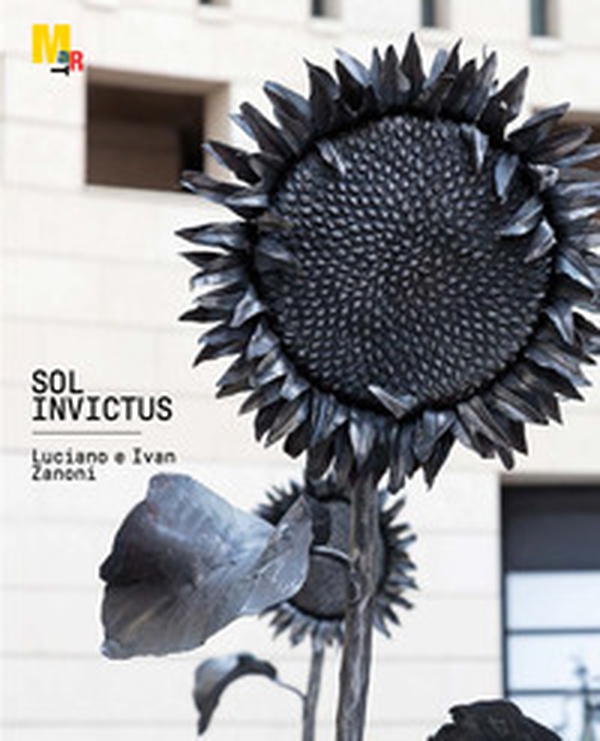 Sol invictus. Luciano e Ivan Zanoni - Librerie.coop