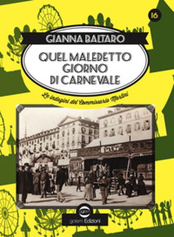 Quel maledetto giorno di carnevale. Sedicesima indagine del commissario Martini - Librerie.coop Quel maledetto giorno di carnevale. Sedicesima indagine del commissario Martini - Librerie.coop