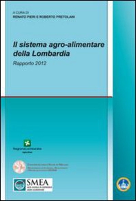 Il sistema agro-alimentare della Lombardia. Rapporto 2012 - Librerie.coop