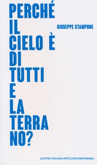 Giuseppe Stampone. Perché il cielo è di tutti e la terra no? Catalogo della mostra (Foligno, 24 marzo-30 settembre 2018). Ediz. italiana e inglese - Librerie.coop