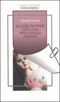 Sessantanove cose da fare con una principessa morta - Librerie.coop Sessantanove cose da fare con una principessa morta - Librerie.coop