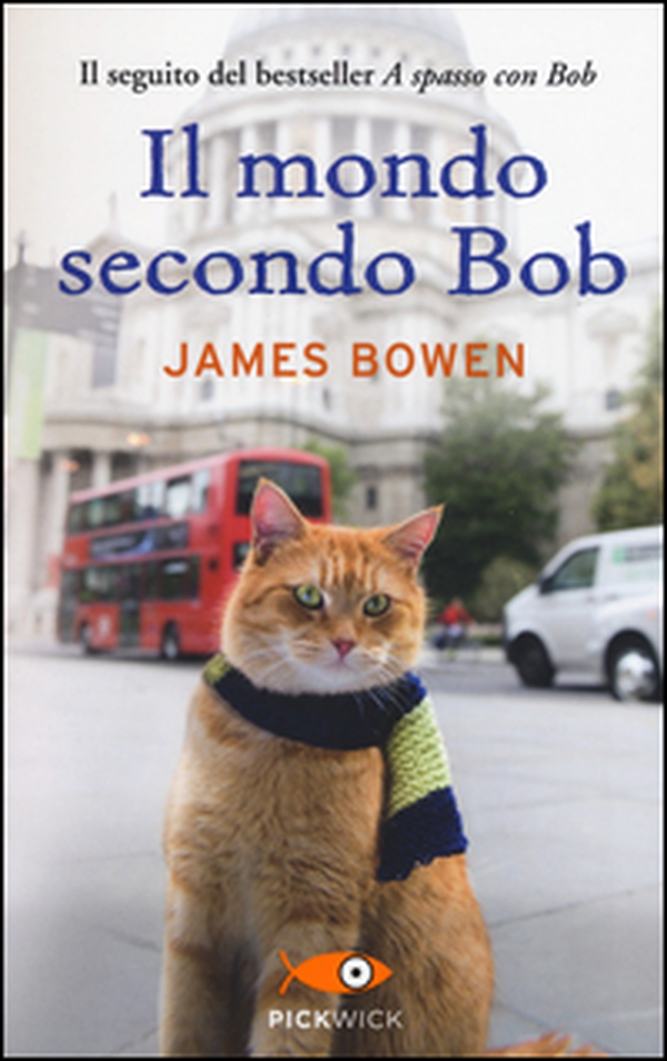 Il mondo secondo Bob - Librerie.coop Il mondo secondo Bob - Librerie.coop