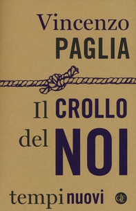 Il crollo del noi - Librerie.coop