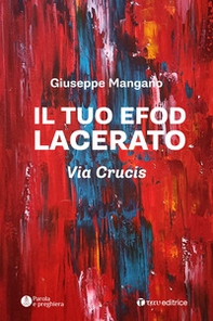 Il tuo efod lacerato. Via crucis - Librerie.coop