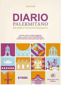 Diario palermitano. Dal medioevo al secondo dopoguerra. Uomini, donne, luoghi, leggende, sfarzi e misteri di una città millenaria - Librerie.coop