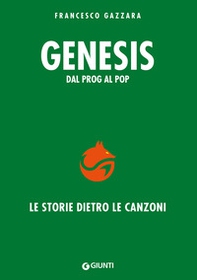 Genesis. Dal prog al pop. Le storie dietro le canzoni - Librerie.coop Genesis. Dal prog al pop. Le storie dietro le canzoni - Librerie.coop