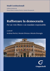 Rafforzare la democrazia. Per un voto libero e un mandato responsabile - Librerie.coop