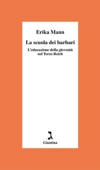 La scuola dei barbari. L'educazione della gioventù nel Terzo Reich - Librerie.coop La scuola dei barbari. L'educazione della gioventù nel Terzo Reich - Librerie.coop