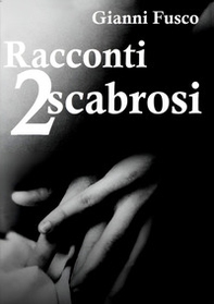 Racconti scabrosi - Vol. 2 - Librerie.coop