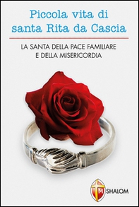 Piccola vita di santa Rita da Cascia. La santa della pace e della misericordia - Librerie.coop