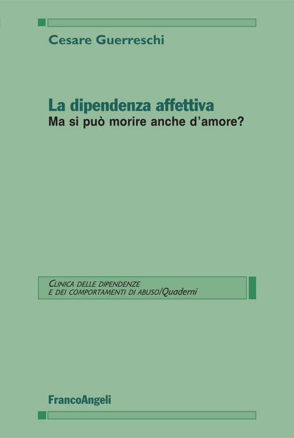 La dipendenza affettiva. Ma si può morire anche d'amore? - Librerie.coop La dipendenza affettiva. Ma si può morire anche d'amore? - Librerie.coop