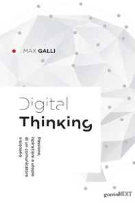 Digital thinking. Passioni, ispirazioni e utopie di un comunicatore visionario - Librerie.coop