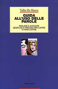 Guida all'uso delle parole. Parlare e scrivere semplice e preciso per capire e farsi capire - Librerie.coop Guida all'uso delle parole. Parlare e scrivere semplice e preciso per capire e farsi capire - Librerie.coop