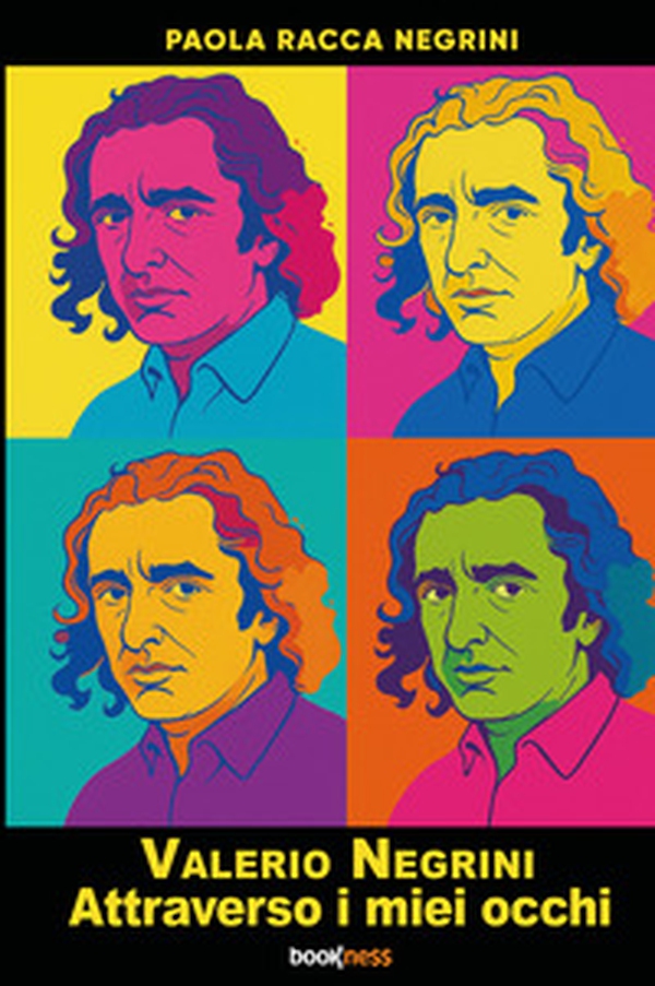 Valerio Negrini. Attraverso i miei occhi - Librerie.coop