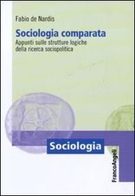 Sociologia comparata. Appunti sulle strutture logiche della ricerca sociopolitica - Librerie.coop