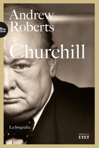 Churchill. La biografia - Librerie.coop