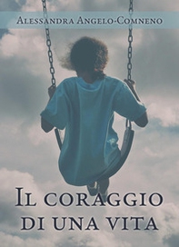 Il coraggio di una vita - Librerie.coop