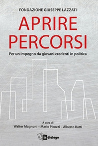 Aprire percorsi. Per un impegno da giovani credenti in politica - Librerie.coop