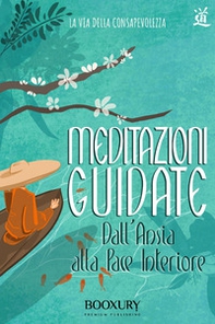 Meditazioni guidate. Dall'ansia alla pace interiore - Librerie.coop