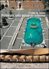 Pomezia, uno sguardo odierno - Librerie.coop Pomezia, uno sguardo odierno - Librerie.coop