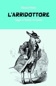 L'Arridottore. Saggio su Tassoni e la Secchia - Librerie.coop