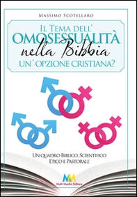 Il tema dell'omosessualità nella Bibbia. Un'opzione cristiana? Un quadro biblico, scientifico, etico e pastorale - Librerie.coop